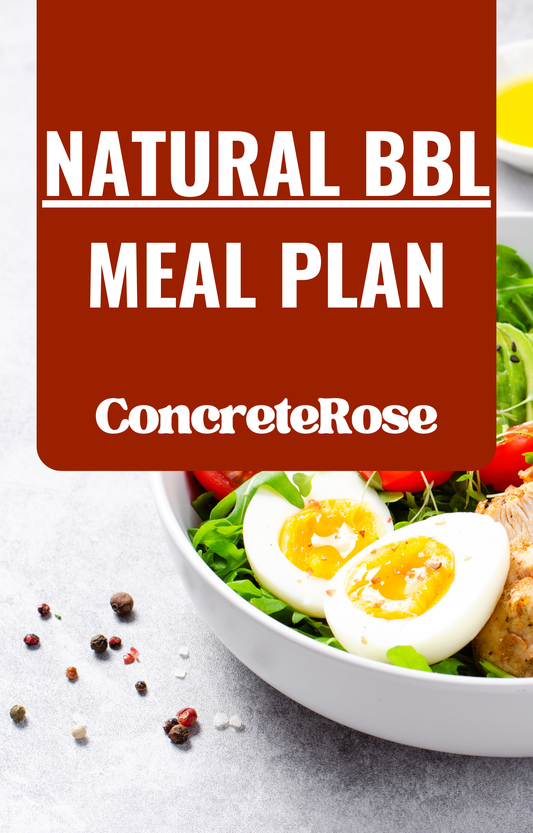 ConcreteRose - Natural BBL Meal Plan