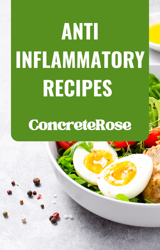 ConcreteRose - Anti-Inflammatory Recipes eBook